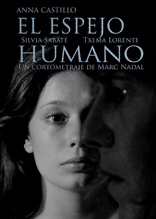 El espejo humano cortometraje Anna Castillo Silvia Sabate Marc Nadal