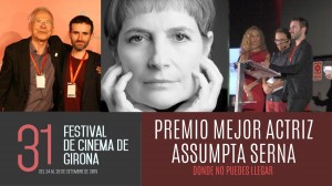 “Donde no puedes llegar” Premio Mejor Actriz: Assumpta Serna, en el 31 Festival de Cinema de Girona (España).